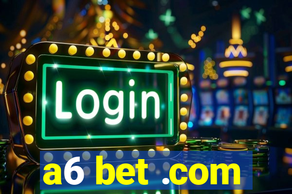 a6 bet .com